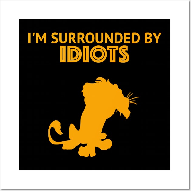 I'm Surrounded by Idiots - Scar Wall Art by LuisP96